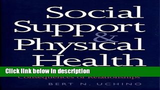 Books Social Support and Physical Health: Understanding the Health Consequences of Relationships