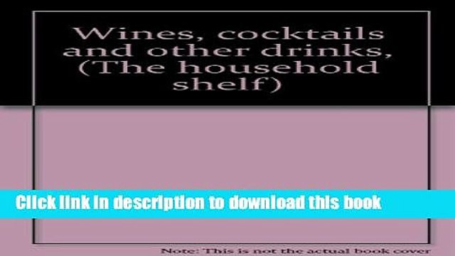 Ebook Wines, cocktails and other drinks, (The household shelf) Free Online