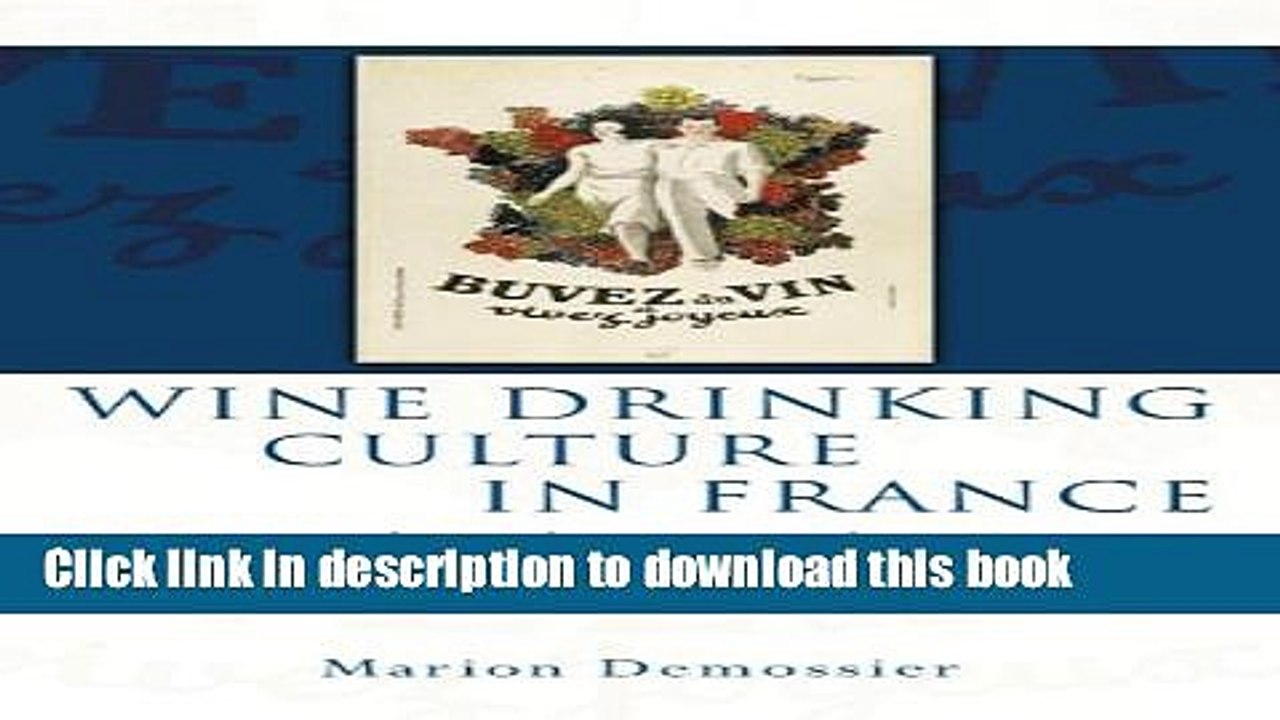Books Wine Drinking Culture in France: A National Myth or a Modern Passion? (University of Wales