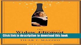 Ebook The Widow Clicquot: The Story of a Champagne Empire and the Woman Who Ruled It Full Online