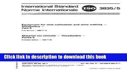 Books ISO 3835-5:1982, Equipment for vine cultivation and wine making - Vocabulary - Part 5 Free