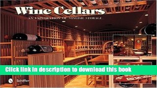 Books Wine Cellars: An Exploration of Stylish Storage by Tina Skinner (2007-07-01) Free Online