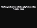 behold The Analytic Tradition in Philosophy Volume 1: The Founding Giants