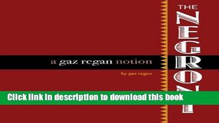 Ebook The Negroni: A gaz regan Notion Full Online