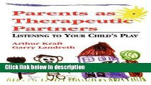 Books Parents as Therapeutic Partners: Are You Listening to Your Child s Play? Full Online