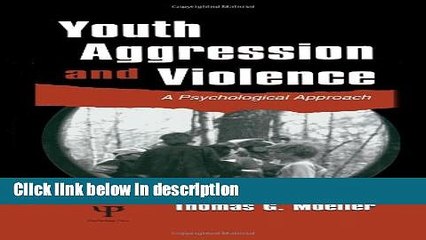 Ebook Youth Aggression and Violence: A Psychological Approach Free Online