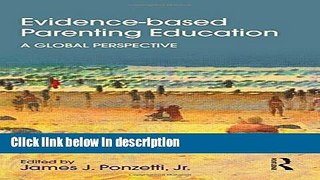 Books Evidence-based Parenting Education: A Global Perspective (Textbooks in Family Studies) Free