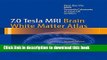 Books 7.0 Tesla MRI Brain White Matter Atlas Free Download