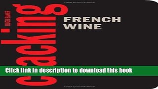 Ebook Cracking French Wine Free Online
