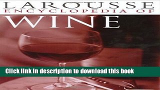 Books Larousse Encyclopedia of Wine Free Online