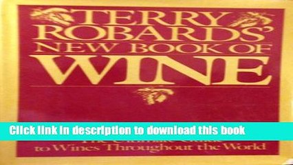 Books Terry Robards  New Book of Wine: The Ultimate Guide to Wines Throughout the World Free