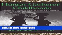 Books Hunter-Gatherer Childhoods: Evolutionary, Developmental, and Cultural Perspectives