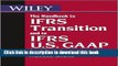 Books The Handbook to IFRS Transition and to IFRS U.S. GAAP Dual Reporting Full Online