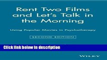 Books Rent Two Films and Let s Talk in the Morning: Using Popular Movies in Psychotherapy, 2nd
