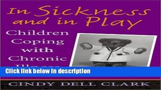 Ebook In Sickness and in Play: Children Coping with Chronic Illness (Rutgers Series in Childhood
