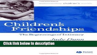 Books Children s Friendships: The Beginnings of Intimacy (Understanding Children s Worlds) Free