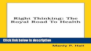 Ebook Right Thinking: The Royal Road to Health Full Download