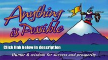 Ebook Anything Is Possible Gift Book: Humor   Wisdom for Success and Prosperity (Keep Coming Back