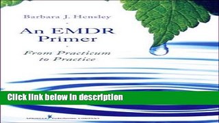 Ebook An EMDR Primer: From Practicum to Practice Free Online