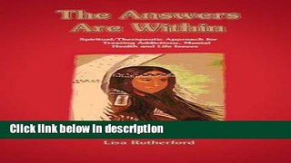 Ebook The Answers Are Within: Spiritual/Therapeutic Approach for Treating Addictions, Mental