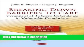 Ebook Breaking Down Barriers to Care: Treatment of Tobacco Dependence in Vulnerable Populations