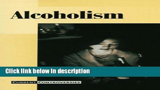 Books Current Controversies - Alcoholism (hardcover edition) Free Online