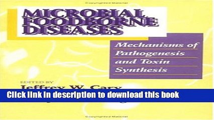 Books Microbial Foodborne Diseases: Mechanisms of Pathogenesis and Toxin Synthesis Full Online