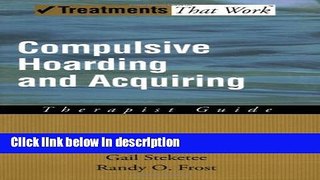Ebook Compulsive Hoarding and Acquiring: Therapist Guide (Treatments That Work) Full Online