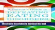 Books A Parent s Guide to Defeating Eating Disorders: Spotting the Stealth Bomber and Other