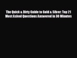 FREE PDF The Quick & Dirty Guide to Gold & Silver: Top 21 Most Asked Questions Answered in