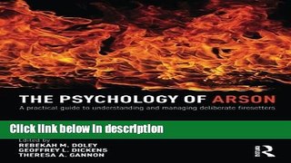 Ebook The Psychology of Arson: A Practical Guide to Understanding and Managing Deliberate