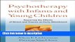 Ebook Psychotherapy with Infants and Young Children: Repairing the Effects of Stress and Trauma on
