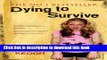 Ebook Dying to Survive: Surviving Drug Addiction: A Personal Journey through Drug Addiction Full