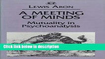 Ebook A Meeting of Minds: Mutuality in Psychoanalysis (Relational Perspectives Books) Free Online