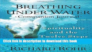 Ebook Breathing Under Water Companion Journal: Spirituality and the Twelve Steps Free Online KOMP