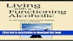 Ebook Living with a Functioning Alcoholic-A Woman s Survival Guide Free Download KOMP