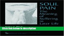 Books Soul Pain: The Meaning of Suffering in Later Life (Society and Aging) (Society and Aging