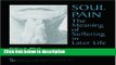 Books Soul Pain: The Meaning of Suffering in Later Life (Society and Aging) (Society and Aging