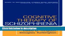 Ebook Cognitive Therapy of Schizophrenia (Guides to Individualized Evidence-Based Treatment) Free