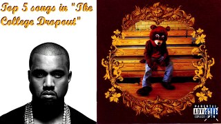 Top 5 songs in Kanye West's College Dropout (No Singles)