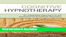 Ebook Cognitive Hypnotherapy: An Integrated Approach to the Treatment of Emotional Disorders Free