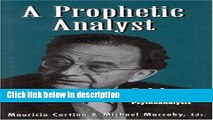 Books A Prophetic Analyst: Erich Fromm s Contributions to Psychoanalysis (The Library of Object