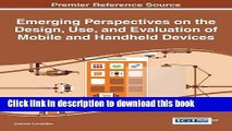 Ebook Emerging Perspectives on the Design, Use, and Evaluation of Mobile and Handheld Devices Full