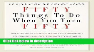 Ebook Fifty Things to Do When You Turn Fifty Full Online