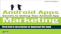 Books Android Apps Marketing: Secrets to Selling Your Android App (Que Biz-Tech) Full Online