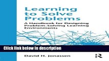 Books Learning to Solve Problems: A Handbook for Designing Problem-Solving Learning Environments