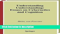 Books Understanding Understanding: Essays on Cybernetics and Cognition Free Online