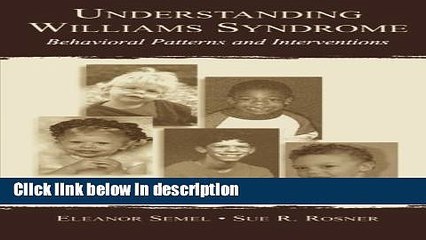 Ebook Understanding Williams Syndrome: Behavioral Patterns and Interventions Free Online