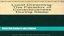 Ebook Lucid Dreaming: The Paradox of Consciousness During Sleep Full Online