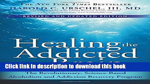 Ebook Healing the Addicted Brain: The Revolutionary, Science-Based Alcoholism and Addiction